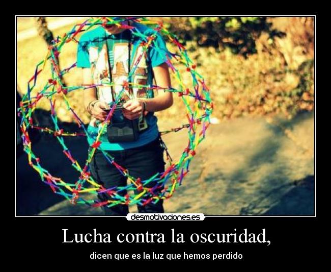 Lucha contra la oscuridad, - 