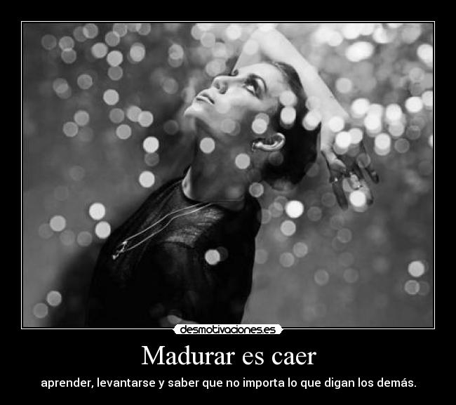 Madurar es caer -