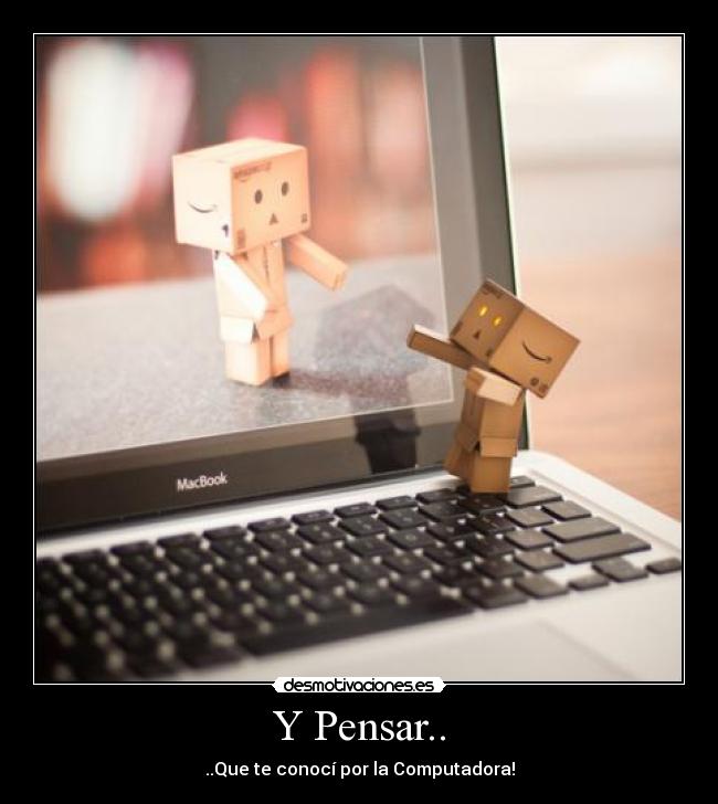 Y Pensar.. -