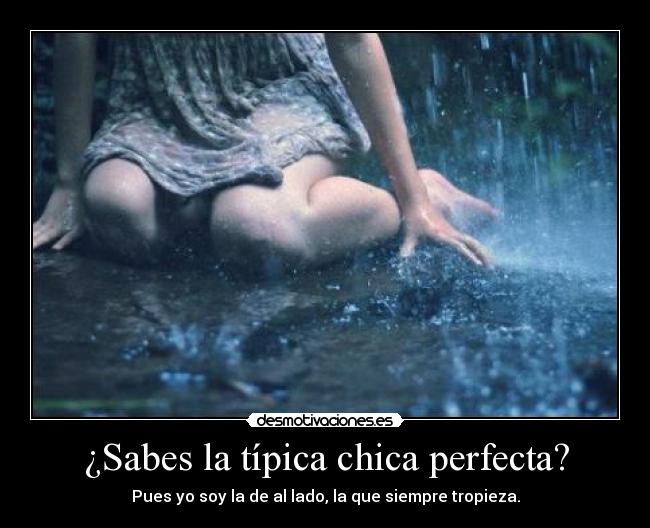 ¿Sabes la típica chica perfecta? -