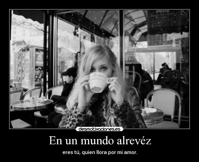 carteles mundo cartel dedicado para los que sufren agridulce del amor desmotivaciones