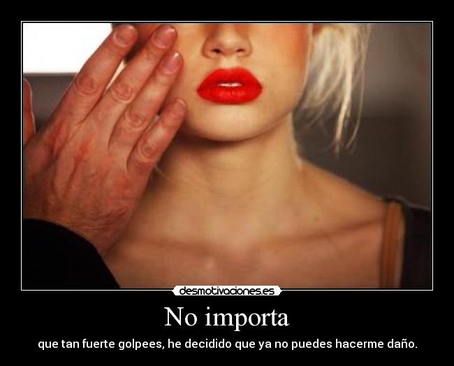 No importa -