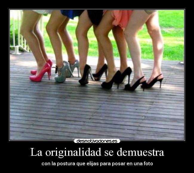 La originalidad se demuestra - con la postura que elijas para posar en una foto