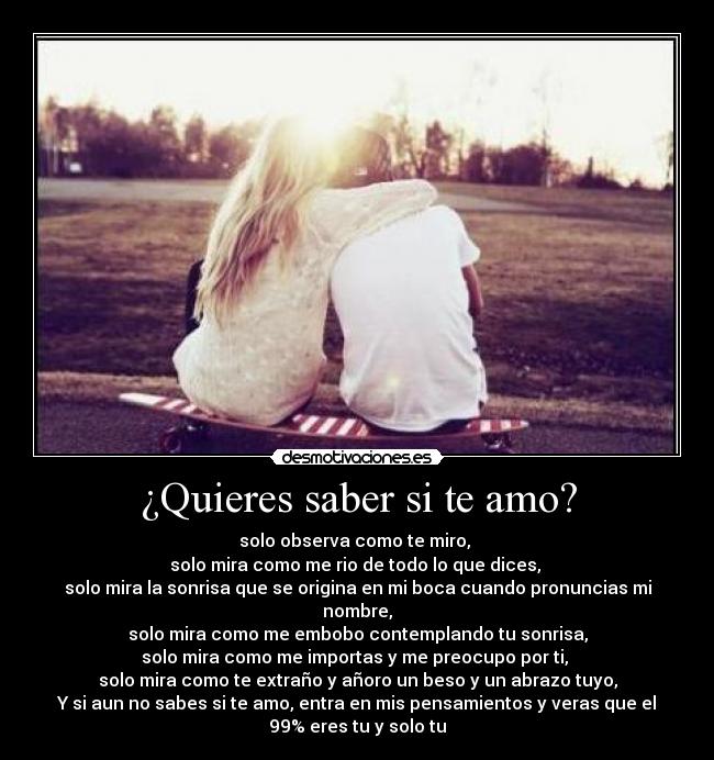 ¿Quieres saber si te amo? - 