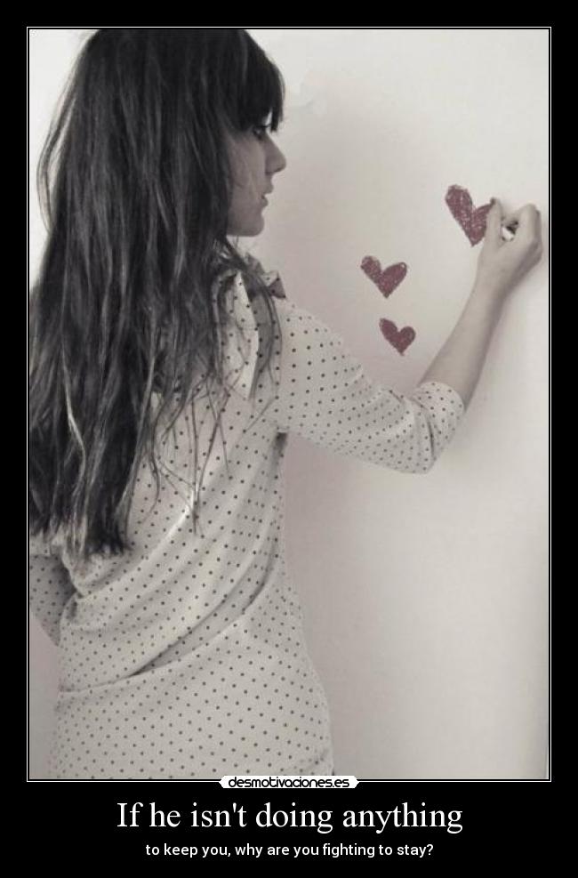 If he isnt doing anything - 