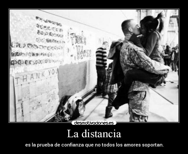 La distancia - es la prueba de confianza que no todos los amores soportan.