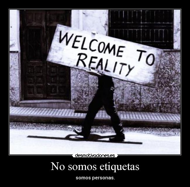 No somos etiquetas - somos personas.