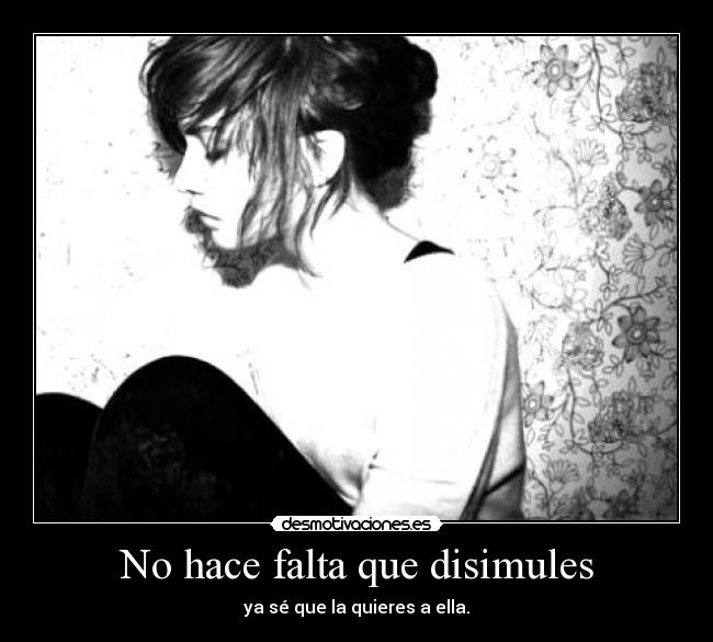 No hace falta que disimules - 