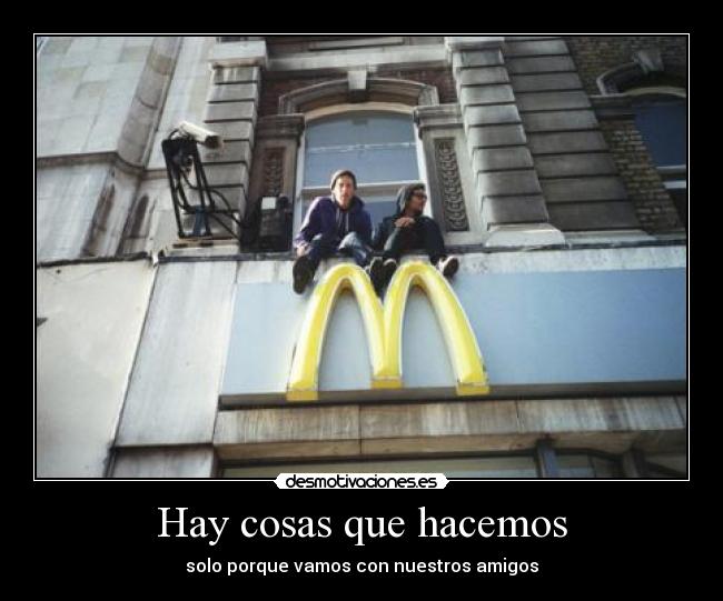Hay cosas que hacemos -