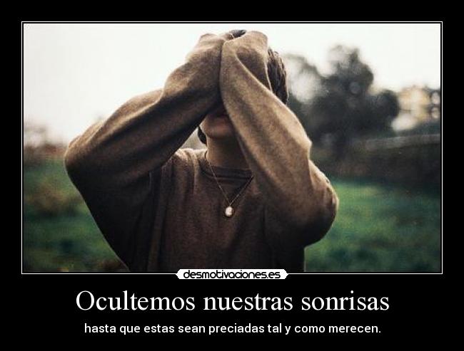 Ocultemos nuestras sonrisas - 