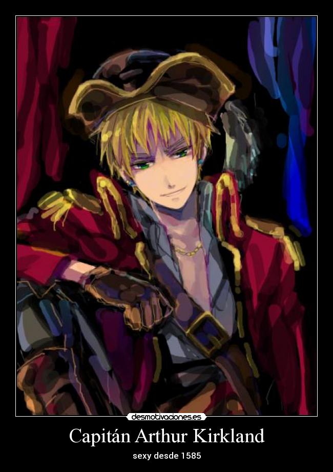 carteles capitan arthur kirkland hetalia spuk antonio fernandez carriedo por que epoca pirata mejor desmotivaciones