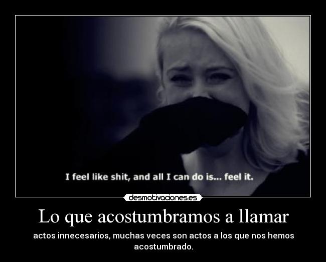 Lo que acostumbramos a llamar -