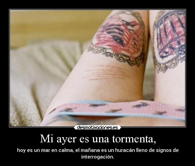 Mi ayer es una tormenta, -