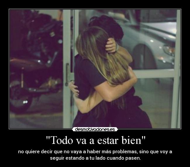 Todo va a estar bien -