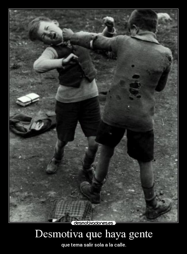 Desmotiva que haya gente -