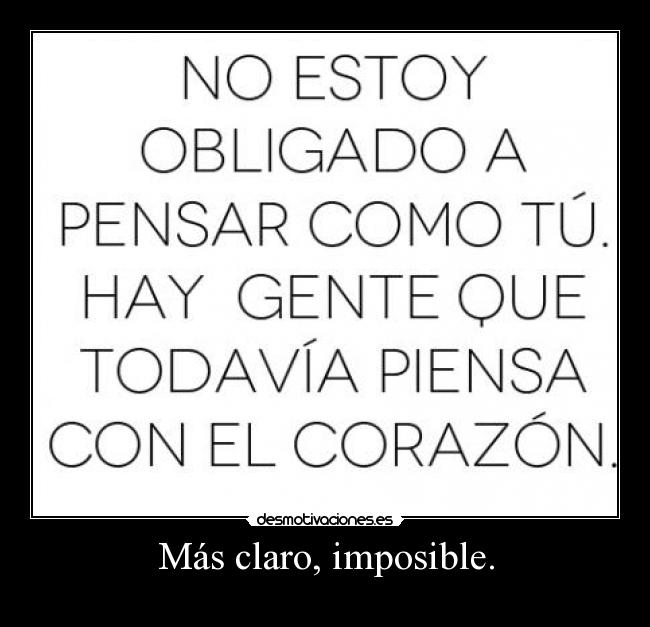 Más claro, imposible. -