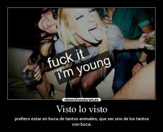 Visto lo visto - prefiero estar en boca de tantos animales, que ser uno de los tantos con boca.