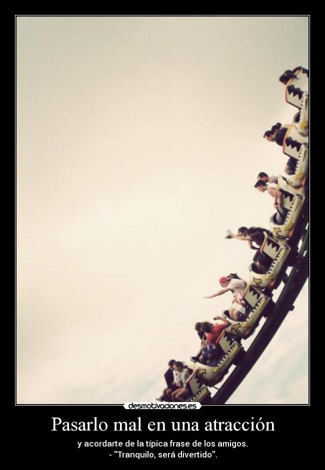 Pasarlo mal en una atracción -