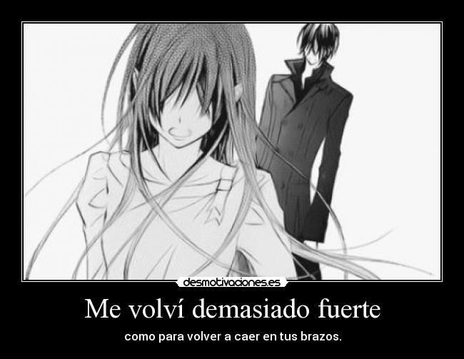 Me volví demasiado fuerte - 