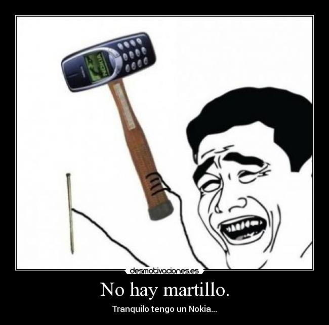 No hay martillo. - 