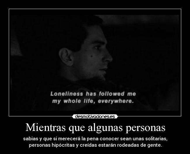 Mientras que algunas personas -