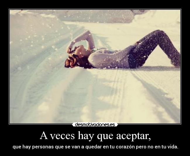 A veces hay que aceptar, - 