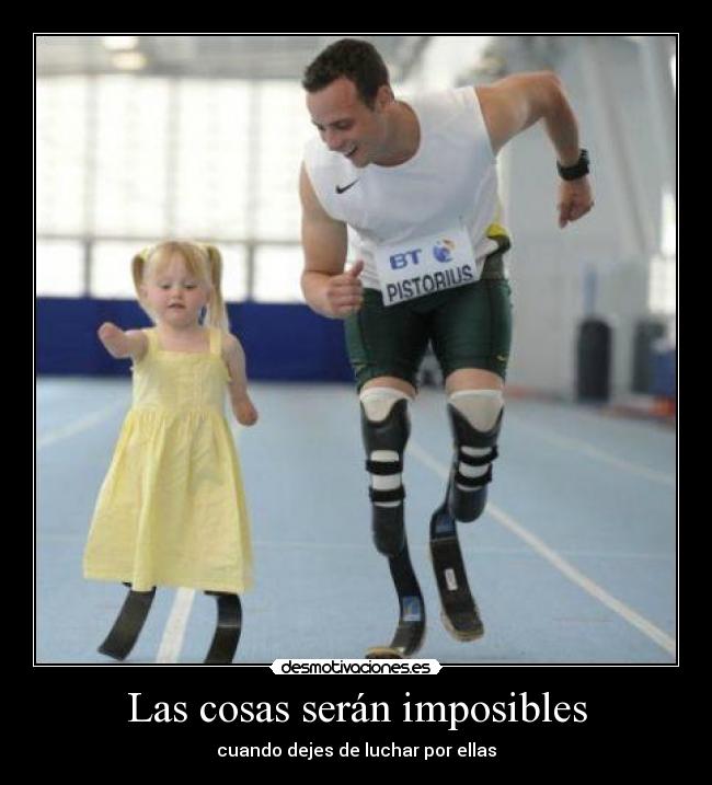 Las cosas serán imposibles -