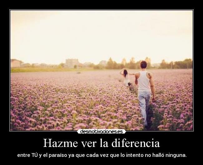 Hazme ver la diferencia -