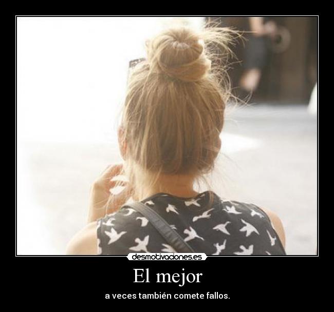 El mejor - a veces también comete fallos.