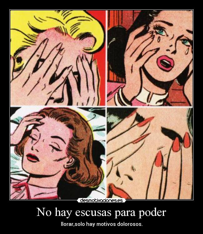 No hay escusas para poder - llorar,solo hay motivos dolorosos.