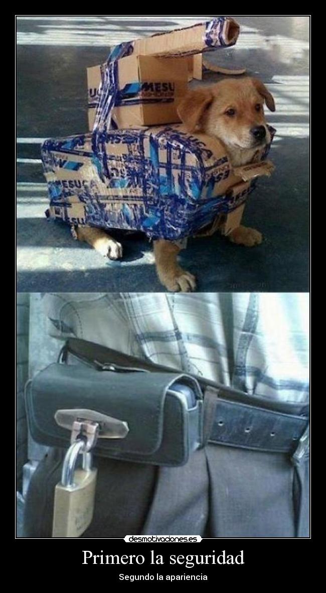 Primero la seguridad - Segundo la apariencia