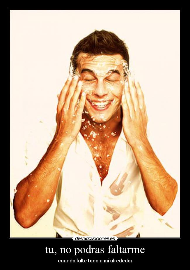 tu, no podras faltarme - cuando falte todo a mi alrededor