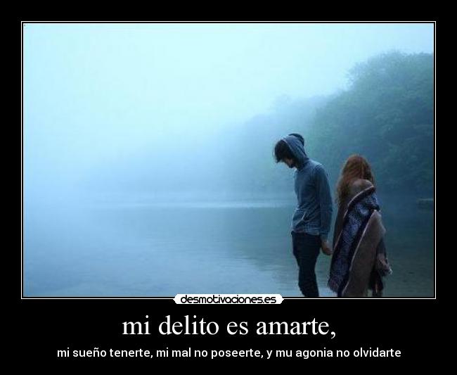 mi delito es amarte, - 