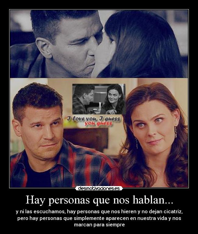 Hay personas que nos hablan... - y ni las escuchamos, hay personas que nos hieren y no dejan cicatriz,
pero hay personas que simplemente aparecen en nuestra vida y nos
marcan para siempre