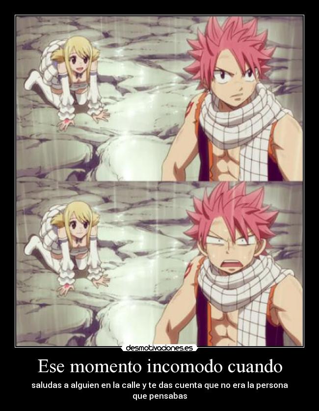 carteles ese momento incomodo anime manga fairy tail cartel natsu lucy saludar desmotivaciones