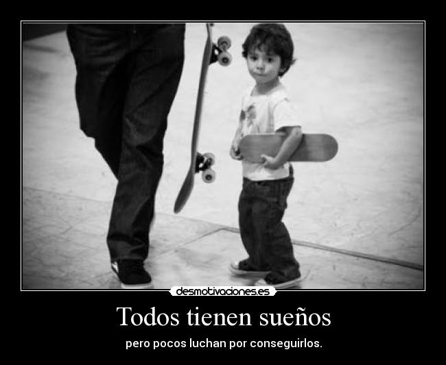 Todos tienen sueños -
