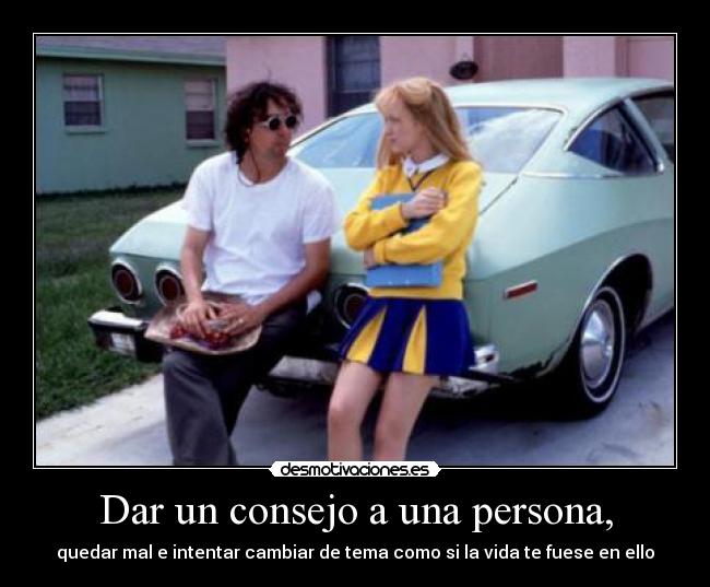 Dar un consejo a una persona, -