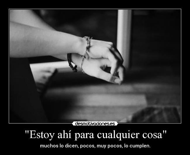 Estoy ahí para cualquier cosa - 