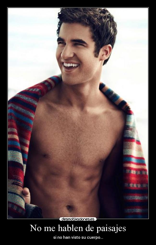 No me hablen de paisajes - si no han visto su cuerpo...