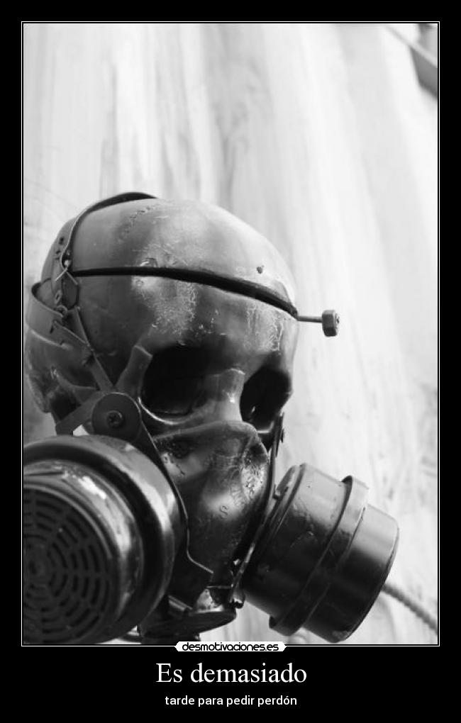 Es demasiado - 