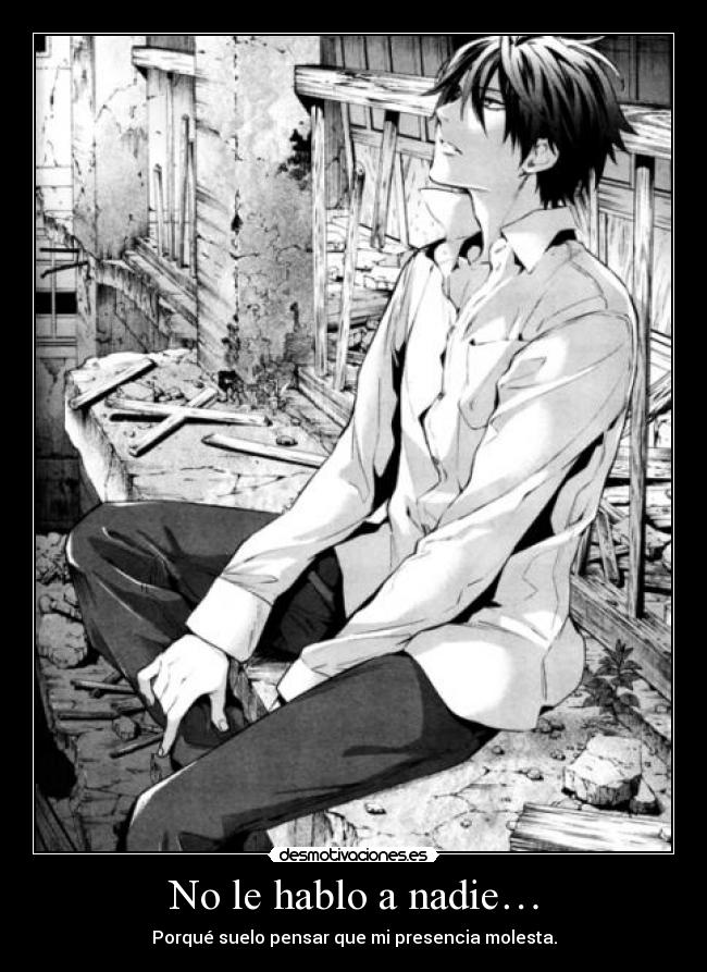 No le hablo a nadie… - 