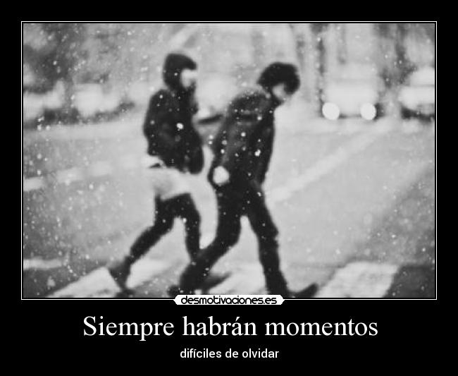Siempre habrán momentos - 