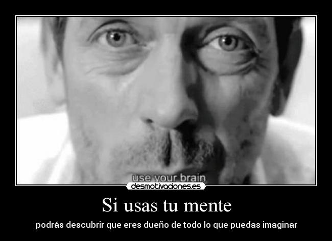 Si usas tu mente -
