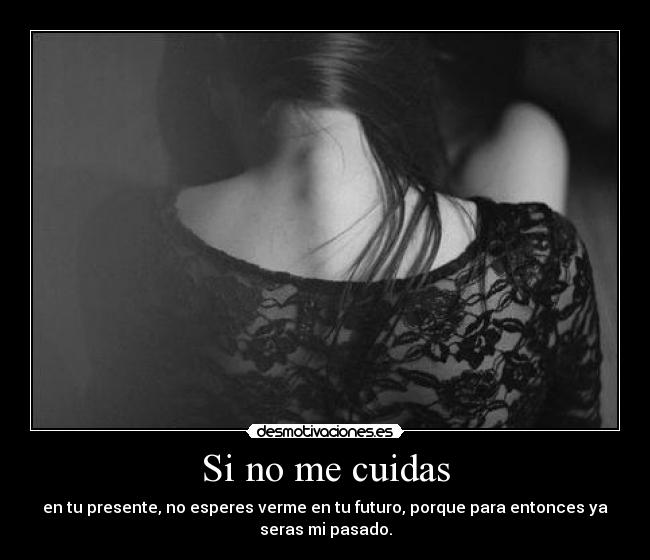 Si no me cuidas -