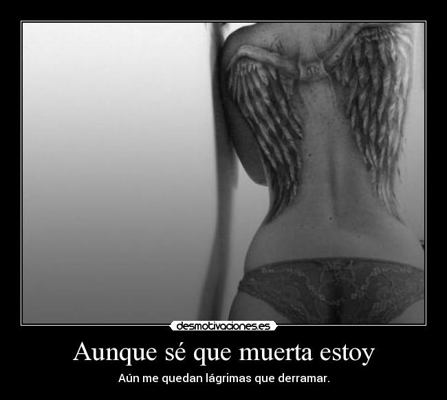 Aunque sé que muerta estoy -