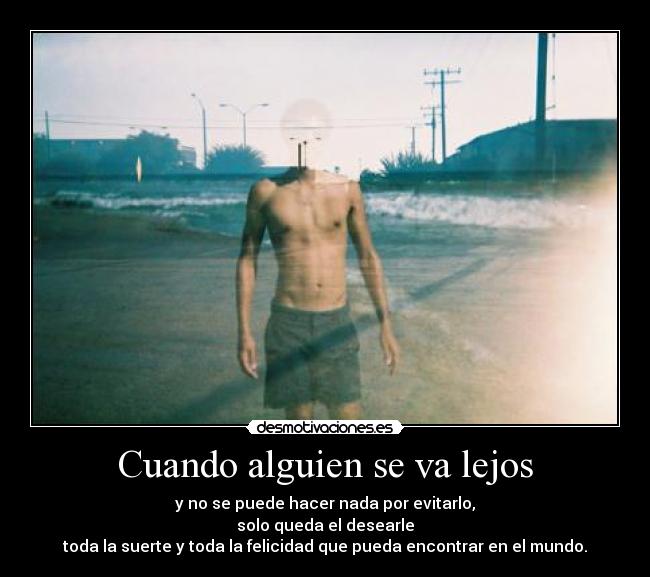 Cuando alguien se va lejos -