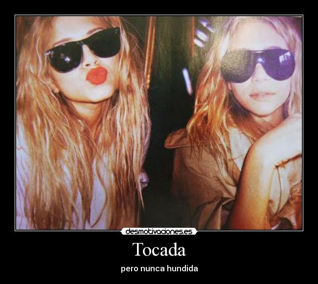 Tocada - pero nunca hundida