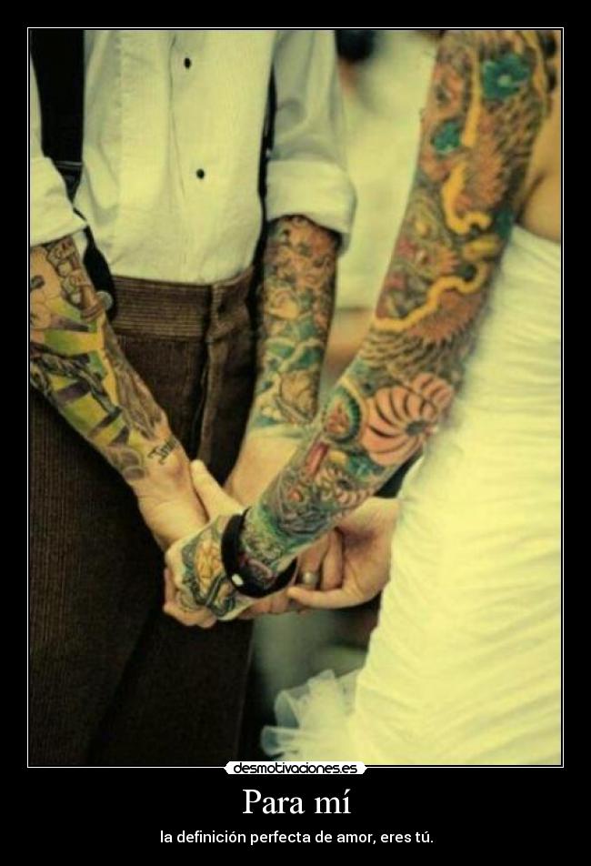 Para mí - la definición perfecta de amor, eres tú.