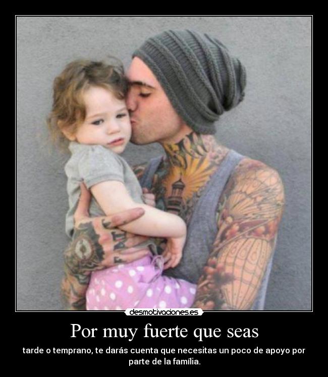 Por muy fuerte que seas -