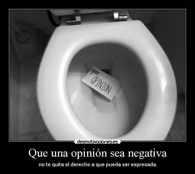 carteles que una opinion sea negativa quita derecho que pueda ser expresada pink desmotivaciones